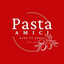 PASTA AMICI MADE TO ORDER ESTD 2023
