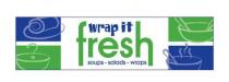 WRAP IT FRESH SOUPS - SALADS - WRAPS