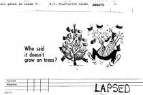 WHO SAID IT DOESN'T GROW ON TREES?