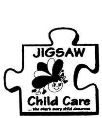 JIGSAW CHILD CARE ...THE START EVERY CHILD DESERVES