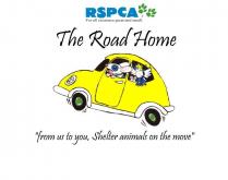 RSPCA FOR ALL CREATURES GREAT AND SMALL. THE ROAD HOME 
