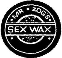 MR ZOG'S SEX WAX;ORIGINAL NEVER SPOILS