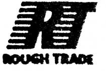 ROUGH TRADE;RT