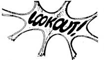 LOOKOUT!