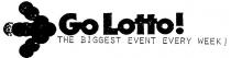GO LOTTO!;THE BIGGEST EVENT EVERY WEEK