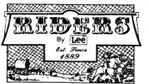 RIDERS BY LEE;EST. SINCE 1889