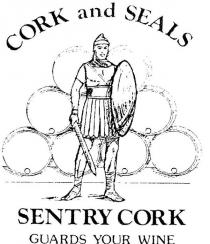 CORK AND SEALS;SENTRY CORK;GUARDS YOUR WINE