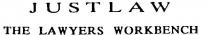 JUSTLAW;THE LAWYERS WORKBENCH