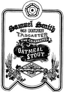 SAMUEL SMITH OLD BREWERY TADCASTER THE CELEBRATED OATMEAL STOUT;SAMUEL SMITH THE OLD BREWERY TADCASTER EST. 1758