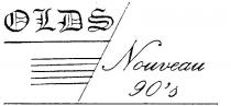 OLDS;NOUVEAU 90'S