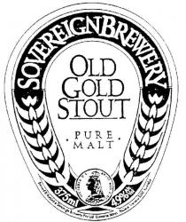 SOVEREIGN BREWERY;OLD GOLD STOUT PURE MALT;VICTORIA D.G. BRITT. REG. F.D.
