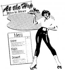 AT THE HOP;DRIVE IN DINER;MENU;ENTREE;MAIN;DESSERT
