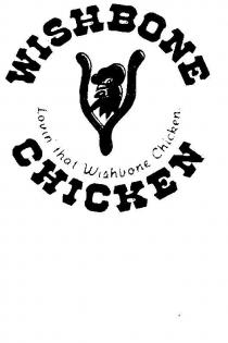 WISHBONE CHICKEN;LOVIN' THAT WISHBONE CHICKEN