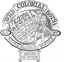 WILD COLONIAL BOYS;SERIES 1 1ST EDITION;EST. 1855