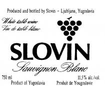 SLOVIN;PRODUCED AND BOTTLED BY SLOVIN - LJUBLJANA;PRODUCT OF YUGOSLAVIA;WHITE TABLE WINE;SAUVIGNON BLANC