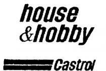 HOUSE & HOBBY;CASTROL