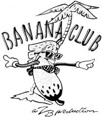 BANANA CLUB;A ZB PRODUCTION