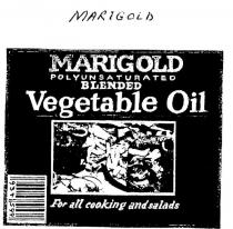 MARIGOLD;MARIGOLD POLYUNSATURATED BLENDED VEGETABLE OIL;FOR ALL COOKING AND SALADS
