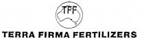 TERRA FIRMA FERTILIZERS;TFF