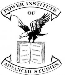 POWER INSTITUTE OF ADVANCED STUDIES;SUCCESS WEALTH LEADERSHIP HONESTY STRENGTH PROSPERITY KNOWLEDGE WISDOM