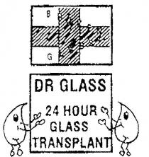 DR GLASS 24 HOUR GLASS TRANSPLANT;B G