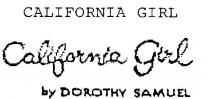 CALIFORNIA GIRL;CALIFORNIA GIRL BY DOROTHY SAMUEL