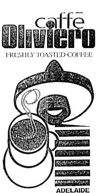 CAFFE OLIVIERO;FRESHLY TOASTED COFFEE;ADELAIDE