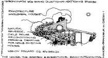 EKKOTECTURE WHOLEMEAL HOUSES;NATURAL REVERSE-CYCLE SOLAR AIRCONDITIONING;DESIGN & DRAFTING FOR NEW & EXISTING HOMES;WENDY POLLARD;THE HOUSE THE GARDEN & EVERYTHING;BACH HUTS MINIMAL MANSIONS;GRANDEUR IN GREEN;PEACEFUL PEOPLE EKKOLOGY;WHOLISTIC OHMS FOR DOWNUNDER;ERG SHELLS THERMAL AS ANYTHING
