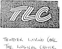 TLC TENDER LOVING CARE THE LOGICAL CHOICE