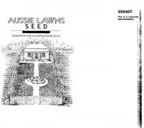 AUSSIE LAWNS;SEED;GUARANTEED TO MAKE YOUR PATCH OF AUSTRALIA GREENER