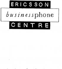BUSINESSPHONE ERICSSON CENTRE