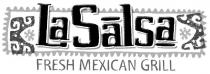 LA SALSA FRESH MEXICAN GRILL
