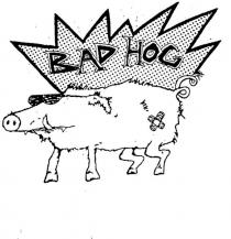 BAD HOG