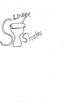 SLENDER SHAKES
