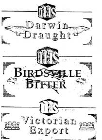 IHS DARWIN DRAUGHT;IHS BIRDSVILLE BITTER;IHS VICTORIAN EXPORT