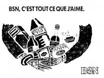 BSN, C'EST TOUT CE QUE J'AIME;BSN GROUPE;LU KRONENBOURG DANONE GALBANI PANZANI LEA & PERRINS EVIAN
