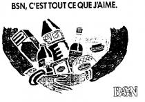 BSN, C'EST TOUT CE QUE J'AIME;BSN GROUPE;LU KRONENBOURG DANONE GALBANI PANZANI LEA & PERRINS EVIAN