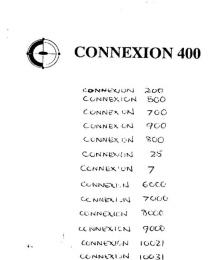 CONNEXION 400;CONNEXION 500;CONNEXION 900;CONNEXION 7;CONNEXION 25;CONNEXION 700;CONNEXION 800;CONNEXION 6000;CONNEXION 7000;CONNEXION 8000;CONNEXION 9000;CONNEXION 10021;CONNEXION 10031