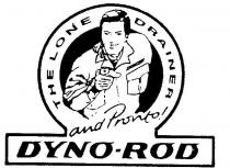 DYNO-ROD THE LONE DRAINER AND PRONTO!
