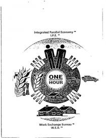 INTEGRATED PARALLEL ECONOMY I.P.E.;ONE HOUR MINUTES;WORK EXCHANGE BUREAU W.E.B.