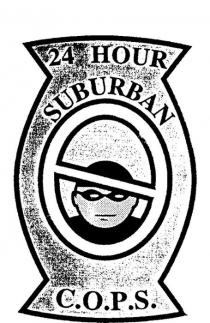 24 HOUR SUBURBAN C.O.P.S.