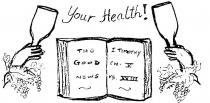 YOUR HEALTH!;THE GOOD NEWS;I TIMOTHY CH. V VS. XXIII