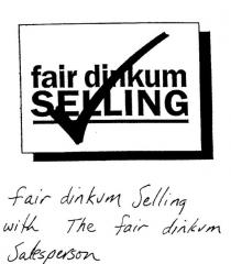 FAIR DINKUM SELLING WITH THE FAIR DINKUM SALESPERSON