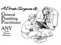 A DRAIN SURGEON & GENERAL PLUMBING PRACTITIONER ANY JOB TIME WHERE