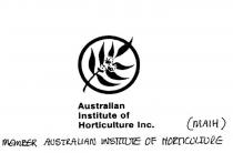 AUSTRALIAN INSTITUTE OF HORTICULTURE INC. (MAIH) MEMBER;AUSTRALIAN INSTITUTE OF HORTICULTURE