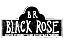 BR BLACK ROSE EXOTIC EVENING TRENDY STREET LIFE FASHION