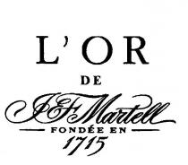 L'OR DE J & F MARTELL FONDEE EN 1715