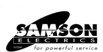 SAMSON ELECTRICS FOR POWERFUL SERVICE
