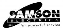 SAMSON ELECTRICS FOR POWERFUL SERVICE