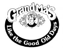 GRANDMA'S LIKE THE GOOD OLD DAYS